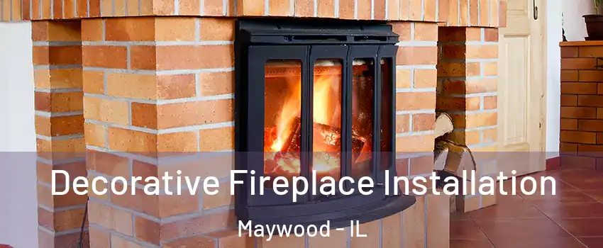  Decorative Fireplace Installation Maywood - IL