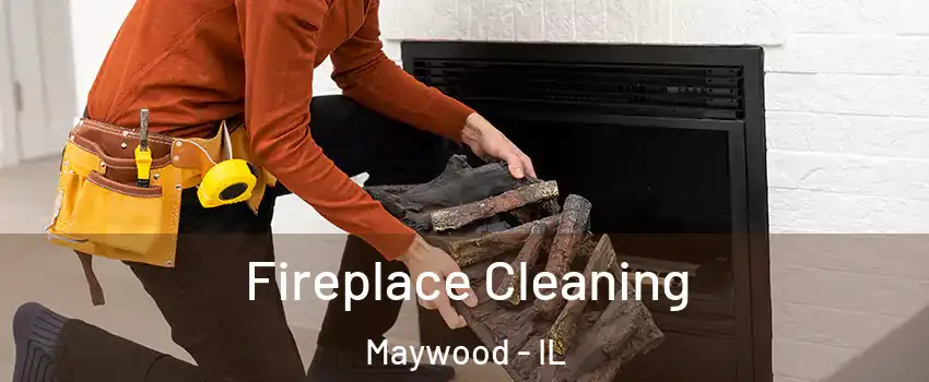  Fireplace Cleaning Maywood - IL