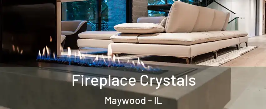  Fireplace Crystals Maywood - IL
