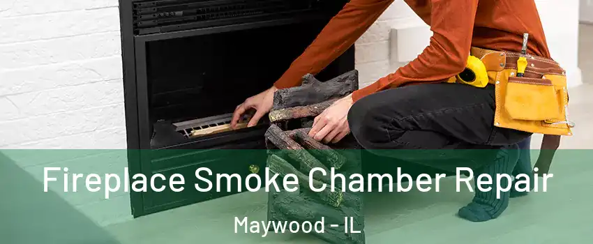  Fireplace Smoke Chamber Repair Maywood - IL