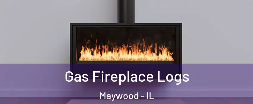  Gas Fireplace Logs Maywood - IL