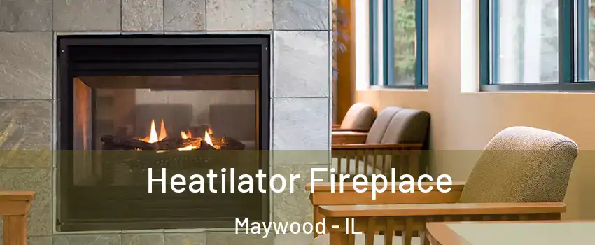  Heatilator Fireplace Maywood - IL