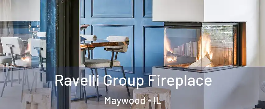  Ravelli Group Fireplace Maywood - IL