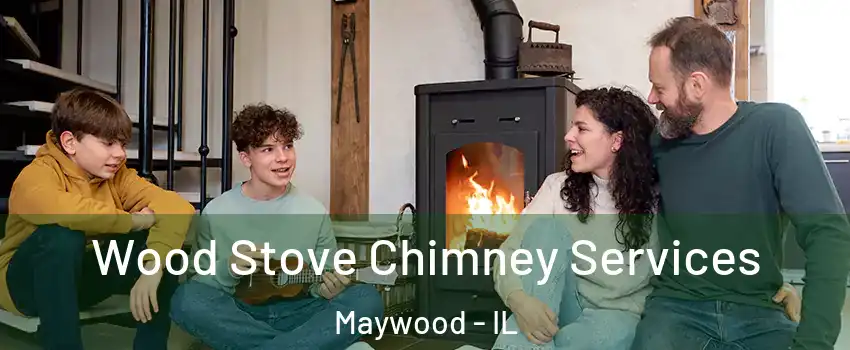  Wood Stove Chimney Services Maywood - IL